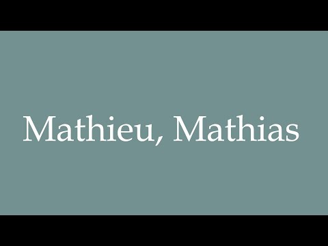How to Pronounce ''Mathieu, Mathias'' Correctly in French
