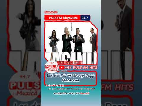 PULS FM: Los del Rio Vs Snoop Dogg - Macarena #947PulsFMHits #CelMaiAscultatRadioDinTargoviste
