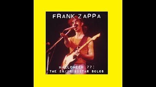 Frank Zappa Halloween 77: The 28/10 Guitar Solos