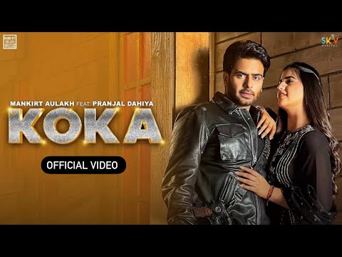 KOKA (Official Video) Mankirt Aulakh | Simar Kaur | Pranjal Dahiya | New Punjabi Song 2023