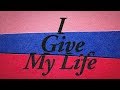 I Give My Life