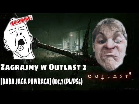 Zagrajmy w Outlast 2 [BABA JAGA POWRACA] Odc.7 (PL/PS4)