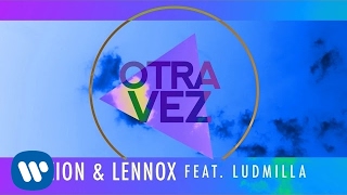 Zion &amp; Lennox - Otra Vez ft. Ludmilla (Official Lyric)