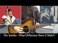 The Smiths - What Difference Does It Make - Acoustic Cover