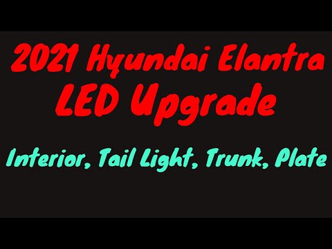 Upgrading Interior/Tail Lights Lights On My 2021 Hyundai Elantra