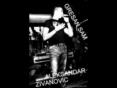Aleksandar Zivanovic - Gresan sam - NOVI CD