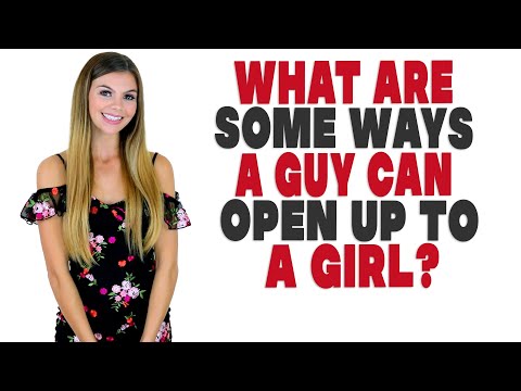 In che modo un ragazzo può aprirsi a una ragazza?
