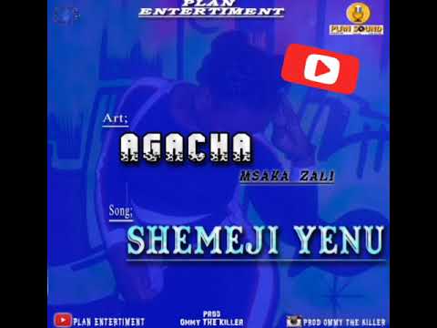 Agacha Msaka Zali   Shemeji Yenu