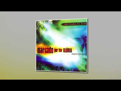 Álbum Completo Marcado por tua Glória  ( Deigmar Marques )