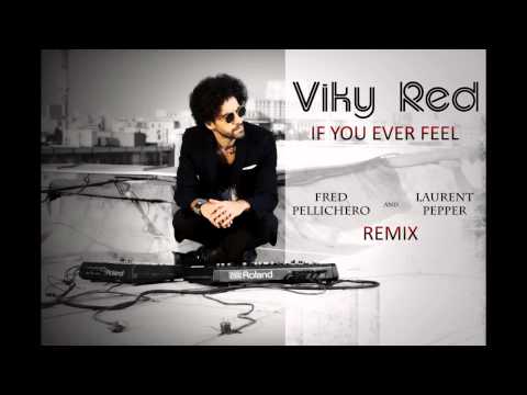 Viky Red - If You Ever Feel - Fred Pellichero And Laurent Pepper Remix
