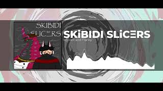 Cover art for Skibidi Slicers
