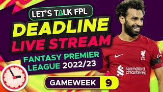 FPL DEADLINE STREAM GAMEWEEK 9 | Fantasy Premier League Tips 2022/23