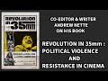 Andrew Nette On His Book REVOLUTION IN 35mm POLITICAL VIOLENCE AND RESISTANCE IN CINEMA
