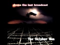 DOVES - The Last Broadcast - 12. The Sulphur Man