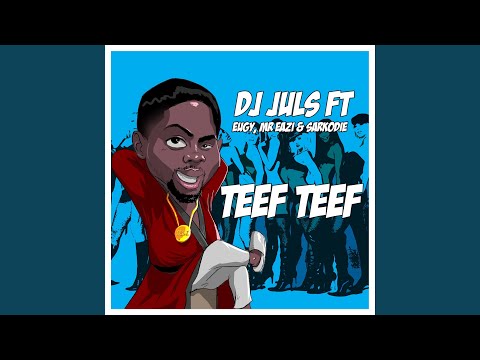 Teef Teef (feat. Mr Eazi, Eugy & Sarkodie)