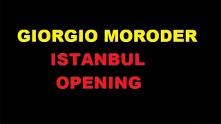 GIORGIO MORODER - ISTANBUL OPENING