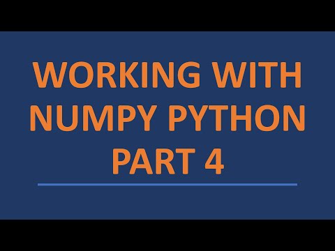 Working With Numpy Python Part 4 2021