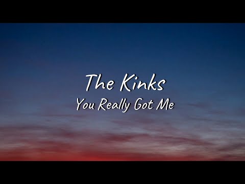 The Kinks - You Really Got Me | Lyrics