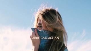 Video thumbnail of "Abby Callaghan - To Have You (Single, 2016)"
