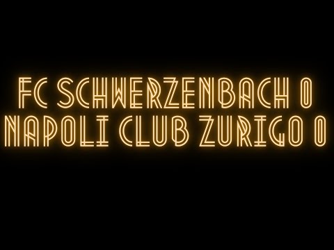 FC Schwerzenbach - Napoli Club Zurigo 0:0