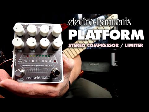 Electro-Harmonix Platform Stereo Compressor / Limiter Pedal (Demo by Bill Ruppert)