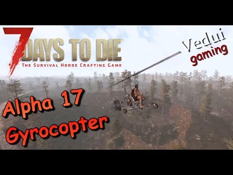 Alpha 17 Feature Talk | Gyrocopter Mayhem! | 7 Days to Die