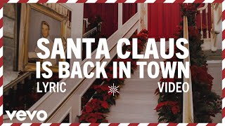 Elvis Presley – Santa Claus Is Back In Town (Official Lyric Video)