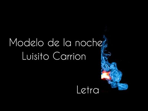 Modelo de la noche. Luisito Carrion, letra