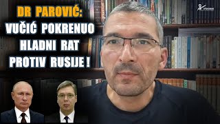 Hitno dr Parović javlja: Vučić ušao u fazu Hladnog rata sa Putinom i Rusijom - sprema se nova 1948!
