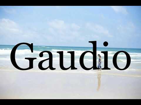 How To Pronounce Gaudio🌈🌈🌈🌈🌈🌈Pronunciation Of Gaudio