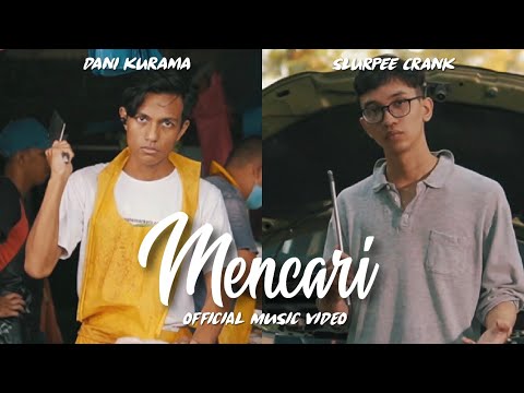 Mencari - Slurpee Crank ft. Dani Kurama (Official Music Video)