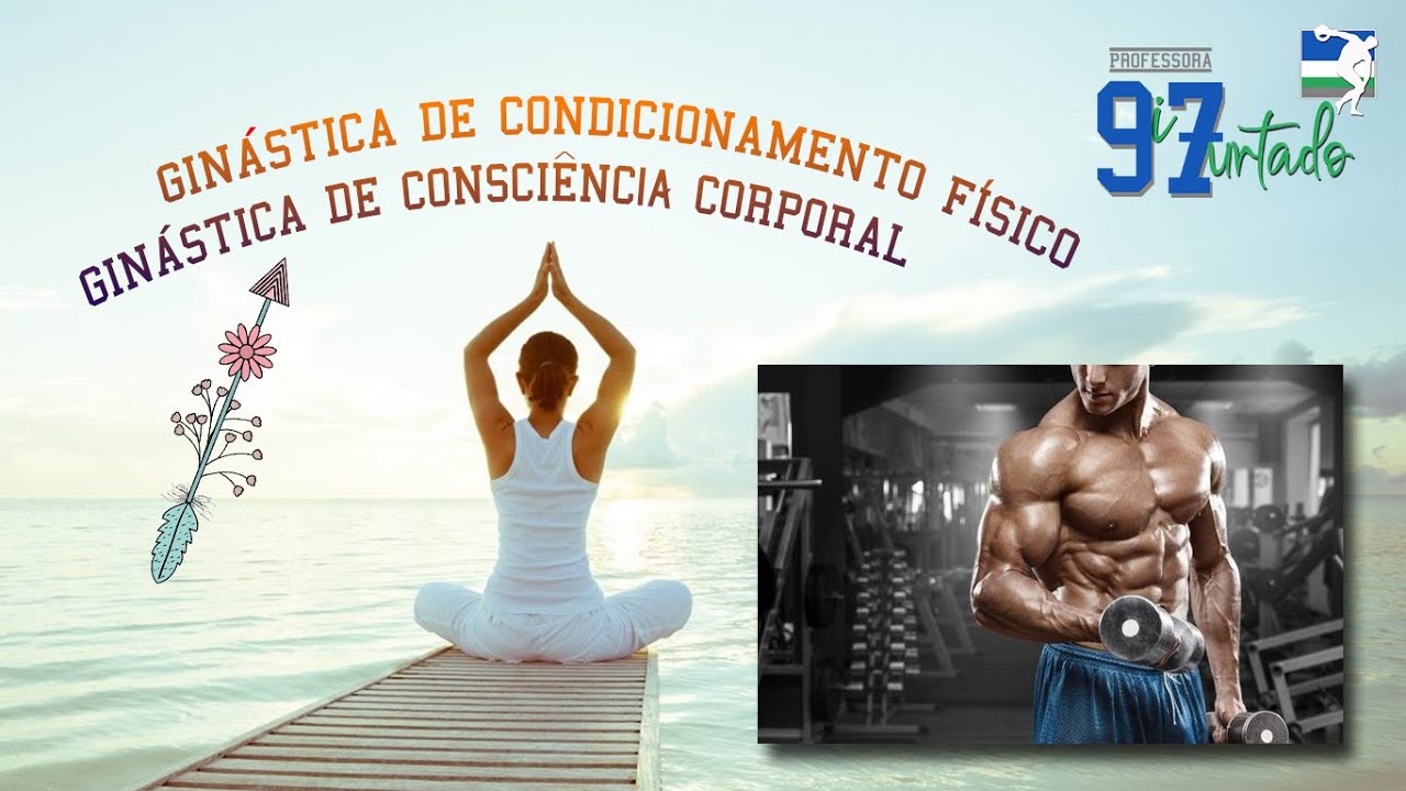 Ginástica de Condicionamento Físico e Ginástica de Consciência Corporal