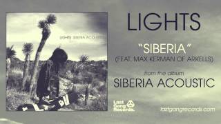 Lights - Siberia (Feat. Max Kerman of Arkells)