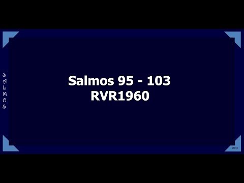 La Biblia hablada/ Salmos 95 - 103
