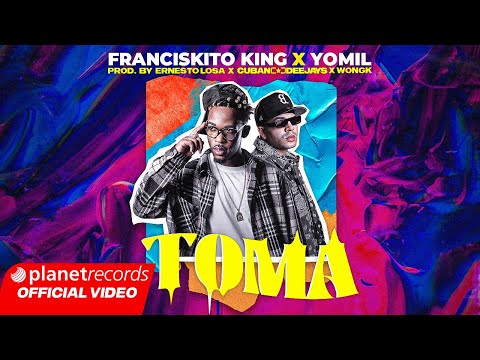 FRANCISKITO KING ❌ YOMIL - Toma (Prod. Ernesto Losa, Cuban Deejays, Wongk) Video by Charles Cabrera