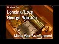 Longing/Love/George Winston [Music Box]