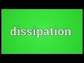 Dissipation Meaning 