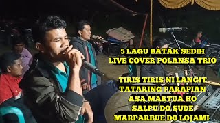 Download lagu 5 LAGU BATAK SEDIH LIVE COVER POLANSA TRIO // TIRIS TIRIS NI LANGIT // TATARING PARAPIAN ‼️‼️ mp3
