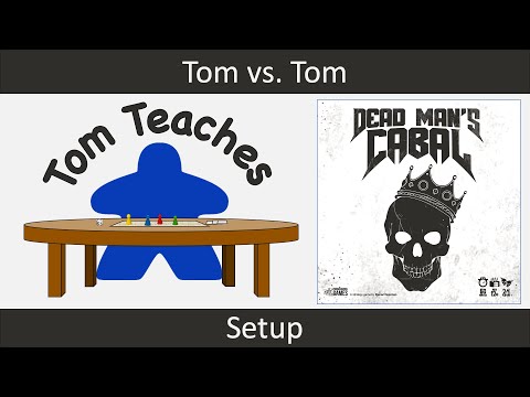 Tom Teaches Dead Man's Cabal (Setup)