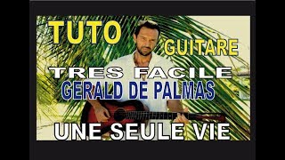 Comment jouer Une seule vie - Gerald De Palmas - Tuto très facile