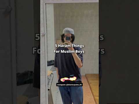 5 Haram Things For Muslim Boy's 🥲 @islamicquotes_00 #islamic #youtubeshorts #allah #muslim #yt