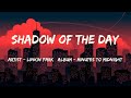 Shadow Of The Day (Lyrics) - Linkin Park