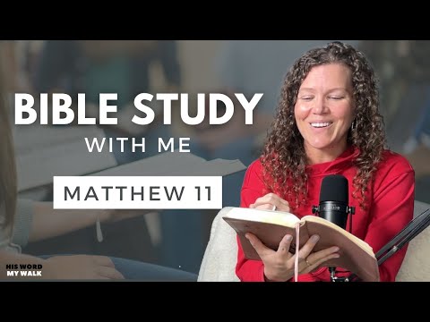 Matthew 11 | Why Was John The Baptist In Prison? [Bible Study WITH ME]