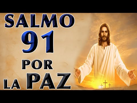SALMO 91 ORACIÓN POR LA PAZ