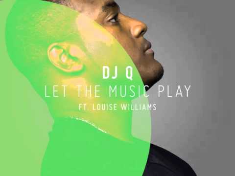 DJ Q - Let The Music Play (feat. Louise Williams)
