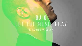 DJ Q - Let The Music Play (feat. Louise Williams)