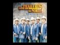 Los Traileros Del Norte - Y Ahora Vuelves [Estreno 2012]