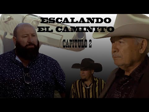 ESCALANDO EL CAMINITO La Serie CAPITULO 02