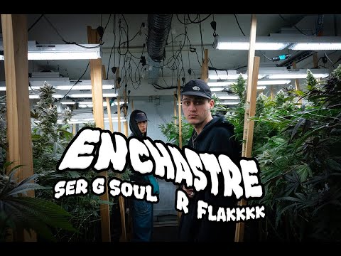 Ser G Soul | Enchastre ft R Flakkkk