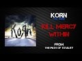 Korn - Kill Mercy Within [Lyrics Video]